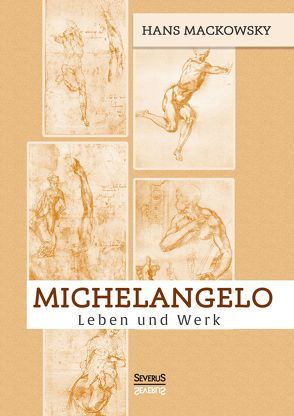 Michelangelo. Leben und Werk von Bedey,  Björn, Mackowsky,  Hans