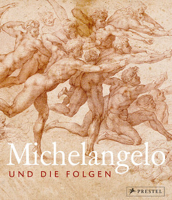 Michelangelo und die Folgen von Michel,  Eva, Schröder,  Klaus Albrecht