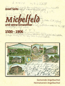 Michelfeld und seine Einwohner von Seitz,  Josef