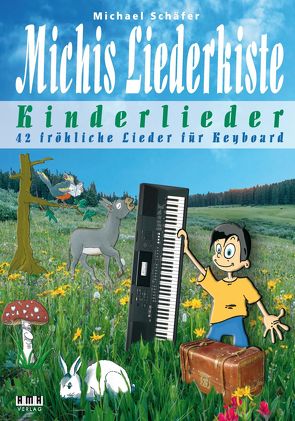 Michis Liederkiste: Kinderlieder für Keyboard von Schaefer,  Michael
