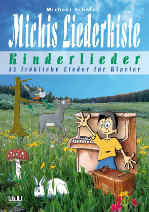 Michis Liederkiste: Kinderlieder für Klavier von Schaefer,  Michael