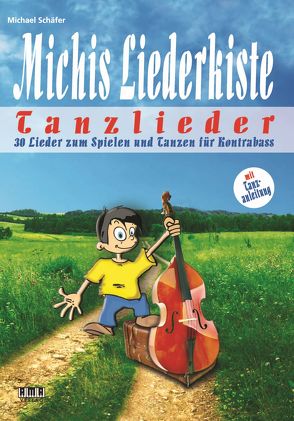 Michis Liederkiste: Tanzlieder für Kontrabass von Schaefer,  Michael