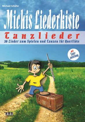 Michis Liederkiste: Tanzlieder für Querflöte von Schaefer,  Michael