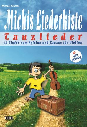 Michis Liederkiste: Tanzlieder für Violine von Schaefer,  Michael