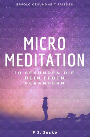 Micro Meditation von Jeske,  F.J.
