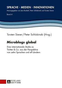 Microblogs global von Schlobinski,  Peter, Siever,  Torsten