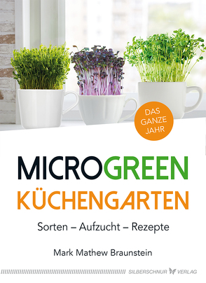 MicroGreen Küchengarten von Braunstein,  Mark Mathew