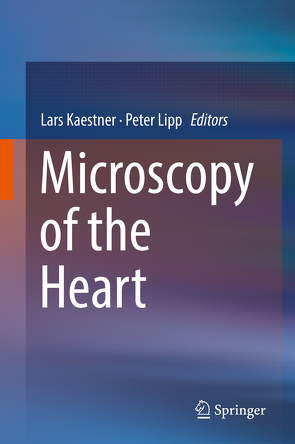 Microscopy of the Heart von Kaestner,  Lars, Lipp,  Peter