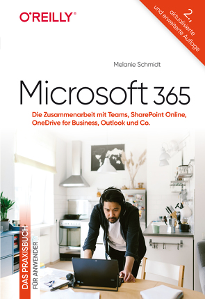 Microsoft 365 – Das Praxisbuch für Anwender von Schmidt,  Melanie