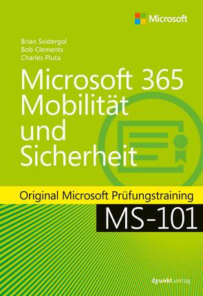 Microsoft 365 Mobilität und Sicherheit von Clements,  Bob, Haselier,  Rainer G., Pluta,  Charles, Svidergol,  Brian
