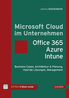 Microsoft Cloud im Unternehmen: Office 365, Azure, Power BI, Intune von Boddenberg,  Ulrich B.