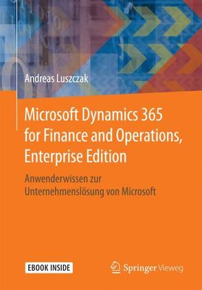 Microsoft Dynamics 365 for Finance and Operations, Enterprise Edition von Luszczak,  Andreas