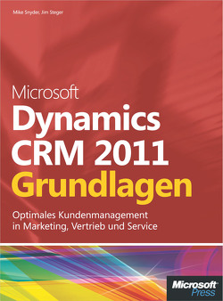 Microsoft Dynamics CRM 2011 – Grundlagen von Landers,  Brendan, Snyder,  Mike, Steger,  Jim