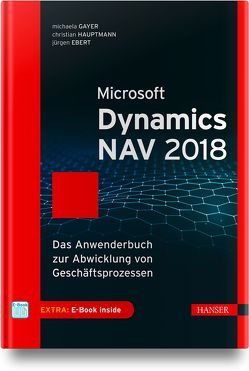 Microsoft Dynamics NAV 2018 von Ebert,  Jürgen, Gayer,  Michaela, Hauptmann,  Christian