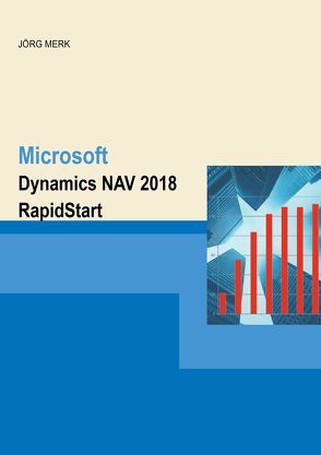 Microsoft Dynamics NAV 2018 RapidStart von Merk,  Jörg