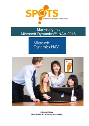Microsoft Dynamics™ NAV2016 / Marketing mit NAV 2016/Bd. 2 von Klimke,  Sonja