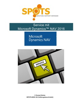 Microsoft Dynamics™ NAV2016 / Service mit Microsoft Dynamics™ NAV2016/Bd. 7 von Klimke,  Sonja