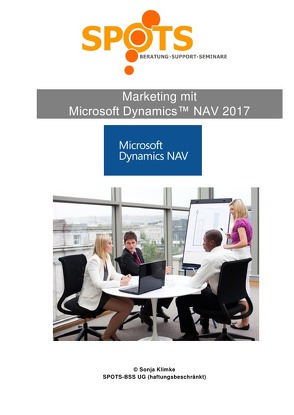 Microsoft Dynamics™ NAV2017 / Marketing mit Microsoft Dynamics™ NAV2017/Bd. 2 von Klimke,  Sonja
