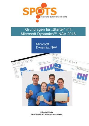 Microsoft Dynamics™ NAV2018 / Grundlagen für STARTER mit Microsoft Dynamics™ NAV2018/Bd. 1 von Klimke,  Sonja