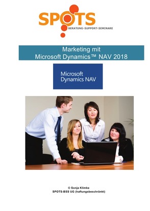 Microsoft Dynamics™ NAV2018 / Marketing mit Microsoft Dynamics™ NAV/Bd. 2 von Klimke,  Sonja