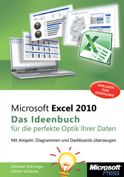 Microsoft Excel 2010 – Das Ideenbuch für die perfekte Optik Ihrer Daten von Gieringer,  Dietmar, Schiecke,  Dieter