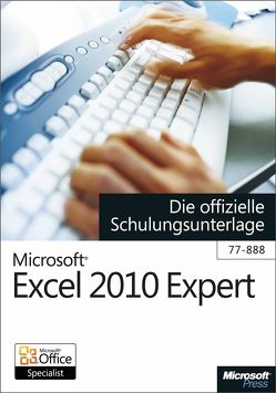 Microsoft Excel 2010 Expert – Die offizielle Schulungsunterlage (Exam 77-888) von Kolberg,  Michael
