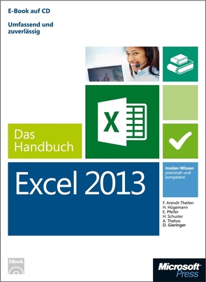 Microsoft Excel 2013 – Das Handbuch (Buch + E-Book) von Arendt-Theilen,  Frank, Gieringer,  Dietmar, Hügemann,  Hildegard, Pfeifer,  Eckehard, Schuster,  Helmut, Thehos,  Andreas