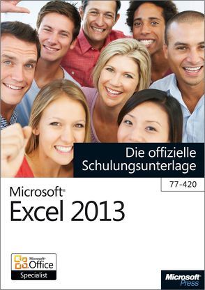 Microsoft Excel 2013 – Die offizielle Schulungsunterlage (77-420) von Kolberg,  Michael