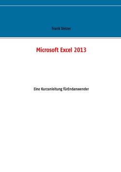 Microsoft Excel 2013 von Stelzer,  Frank