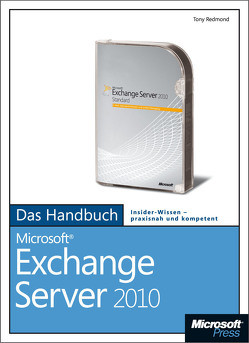 Microsoft Exchange Server 2010 – Das Handbuch von Redmond,  Tony
