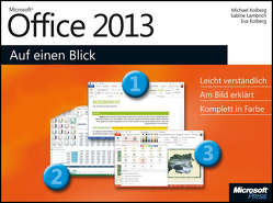 Microsoft Office 2013 auf einen Blick von Kolberg,  Eva, Kolberg,  Michael, Lambrich,  Sabine