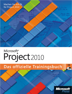 Microsoft Project 2010 – Das offizielle Trainingsbuch von Chatfield,  Carl, Johnson,  Timothy