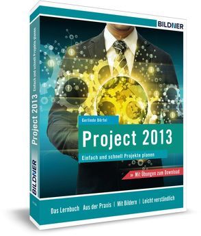 Microsoft Project 2013 von Bildner,  Christian, Dörfel,  Gerlinde