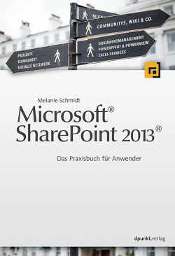 Microsoft® Sharepoint 2013® von Schmidt,  Melanie