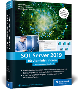 SQL Server 2019 für Administratoren von Caesar,  Daniel, Friebel,  Michael R., Selent-Knips,  Hans Georg
