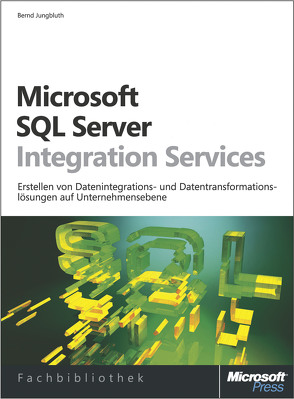 Microsoft SQL Server Integration Services von Jungbluth,  Bernd