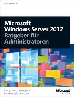 Microsoft Windows Server 2012 – Ratgeber für Administratoren von Stanek,  William R.