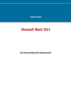Microsoft Word 2013 von Stelzer,  Frank
