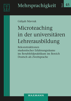 Microteaching in der universitären Lehrerausbildung von Mavruk,  Gülsah