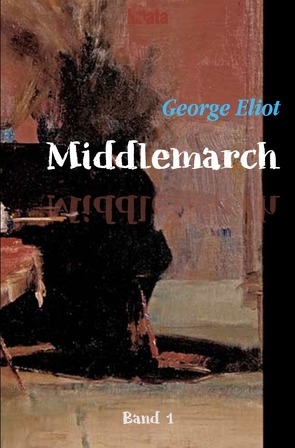 Middlemarch von Eliot,  George