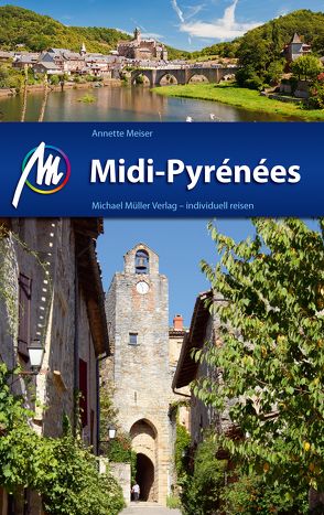 Midi-Pyrénées Reiseführer Michael Müller Verlag von Meiser,  Annette
