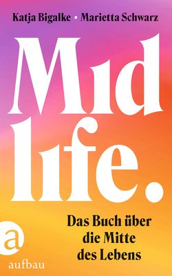 Midlife von Bigalke,  Katja, Schwarz,  Marietta