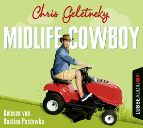 Midlife-Cowboy von Geletneky,  Chris, Pastewka,  Bastian