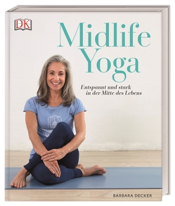 Midlife Yoga von Decker,  Barbara