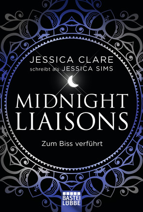 Midnight Liaisons – Zum Biss verführt von Clare,  Jessica, Karamustafa,  Melike, Sims,  Jessica