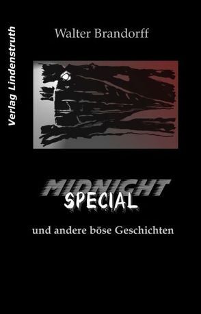 Midnight Special und andere böse Geschichten von Brandorff,  Walter