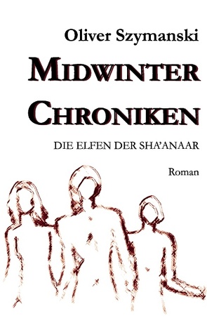 Midwinter Chroniken von Szymanski,  Oliver