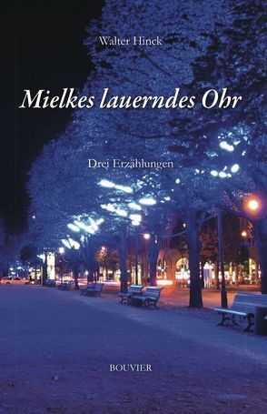 Mielkes lauerndes Ohr. von Hinck,  Walter