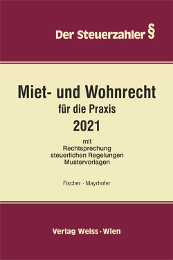Miet- und Wohnrecht für die Praxis von Fischer,  Karl, Mayrhofer,  Ernst