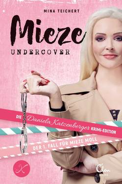 Mieze undercover von Katzenberger,  Daniela, Teichert,  Mina